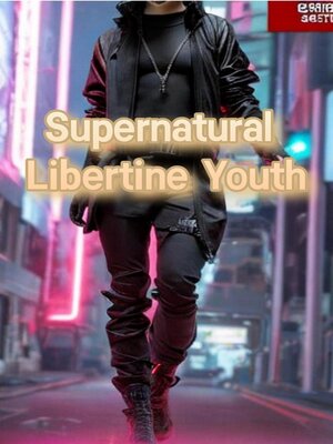 cover image of Supernatural--Libertine Youth